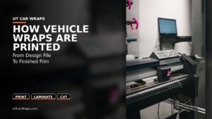 Read more about the article How Vehicle Wraps Are Printed: From Design File To Finished Film